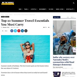 Top 10 Summer Travel Essentials You Must Carry