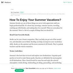 How To Enjoy Your Summer Vacations?