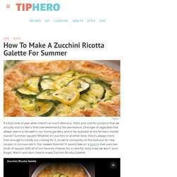 Summertime Zucchini Ricotta Galette Recipe