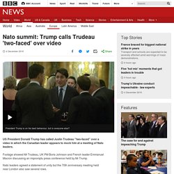 Nato summit: Trump calls Trudeau 'two-faced' over video