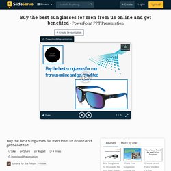 Buy the best sunglasses for men from us online and get benefited PowerPoint Presentation - ID:10066255