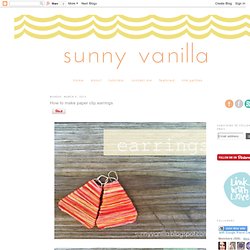 Sunny Vanilla: How to make paper clip earrings