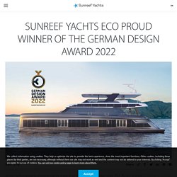 Sunreef Yachts Eco Proud Winner of the German Design Award 2022 - Sunreef Yachts