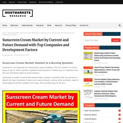 Sunscreen Cream Market by Current and Future Demand with Top Companies and Development Factors