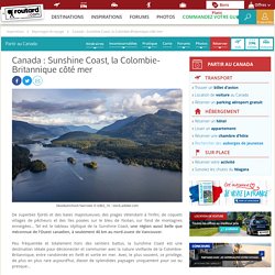 Canada : Sunshine Coast, la Colombie-Britannique côté mer