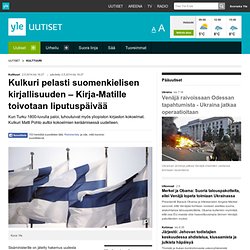 Kulkuri pelasti suomenkielisen kirjallisuuden – Kirja-Matille toivotaan liputuspäivää