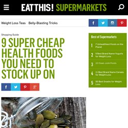 9 Super Cheap Health Foods You Need to Stock Up On