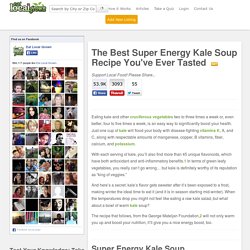 The Best Super Energy Kale Soup Recipe You've Ever Tasted