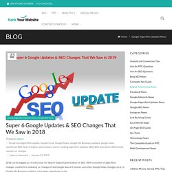 Super 6 Google Updates & SEO Changes That We Saw in 2018