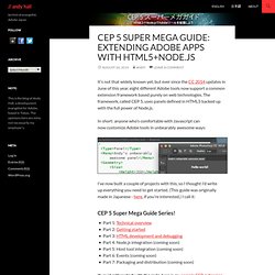 CEP 5 Super mega guide: Extending Adobe apps with HTML5+Node.js