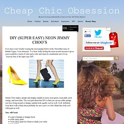 DIY (super easy) Neon Jimmy Choo’s : Cheap Chic Obsession