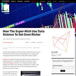 How The Super-Rich Use Data Science To Get Even Richer