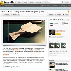 How To Make The Super StratoVulcan Paper Airplane