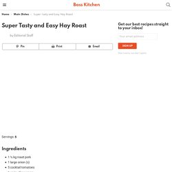 Super Tasty and Easy Hay Roast - Boss Kitchen