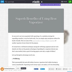 Superb Benefits of Using Best Vaporizer