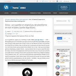 Ovivo : un superbe et original jeu de plateforme en noir et blanc (sortie App Store)