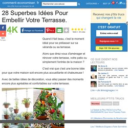 28 Superbes Idées Pour Embellir Votre Terrasse.