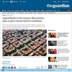Superblocks to the rescue: Barcelona’s plan to give streets back to residents