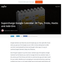 Supercharge Google Calendar: 30 Tips, Tricks, Hacks and Add-Ons