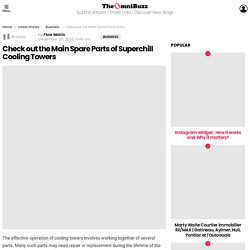 Check out the Main Spare Parts of Superchill Cooling Towers