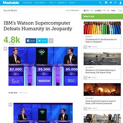 IBM's Watson Supercomputer Defeats Humanity in Jeopardy