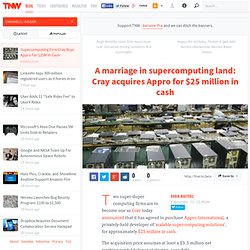 A marriage in supercomputing land: Cray acquires Appro for $25 million in cash