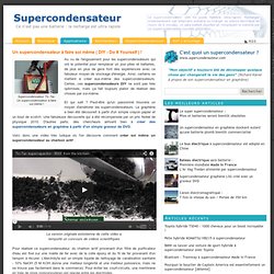 Un super condensateur à faire soi même