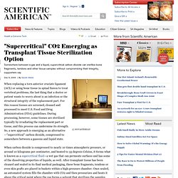 "Supercritical" CO2 Emerging as Transplant Tissue Sterilization Option