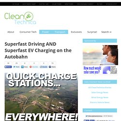 Superfast Driving AND Superfast EV Charging on the Autobahn
