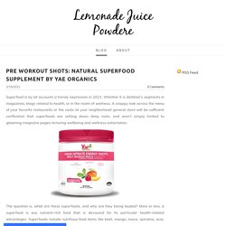 Pre Workout Shots: Natural Superfood Supplement By Yae Organics - Lemonade Juice Powdere