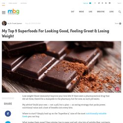 My Top 9 Superfoods For Looking Good, Feeling Great & Losing Weight