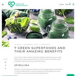 7 green superfoods and their amazing benefits – Love Life Supplements