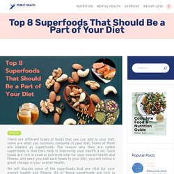 Top 8 Superfoods That Should Be a Part of Your Diet