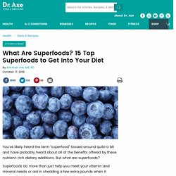 What Are Superfoods? 15 Top Superfoods to Get Into Your Diet