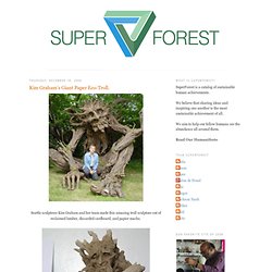 SuperForest: Kim Graham's Giant Paper Eco-Troll.
