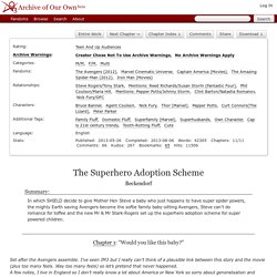 The Superhero Adoption Scheme - Chapter 1 - CaptainHaldirPotter - The Avengers (2012), Marvel Cinematic Universe, Captain America (Movies)