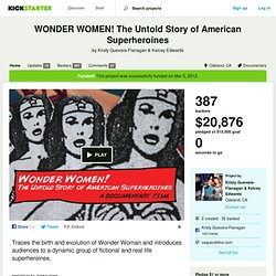WONDER WOMEN! The Untold Story of American Superheroines by Kristy Guevara-Flanagan & Kelcey Edwards