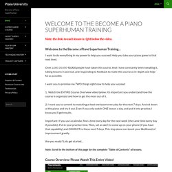 Welcome to the Become a Piano Superhuman Training - Piano University