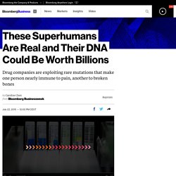These Superhumans Are Real and Their DNA Could Be Worth Billions