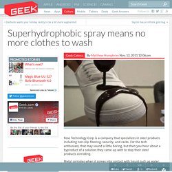 Superhydrophobic spray means no more clothes to wash