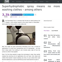 Superhydrophobic spray means no more washing clothes – among others