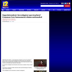 Superintendent: Investigator says teachers' Common Core harassme