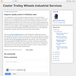 Castor Trolley Wheels Industrial Services: Superior quality castors in Stainless steel