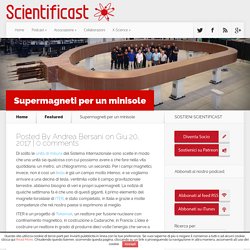 Supermagneti per un minisole - Scientificast