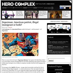 Superman: American patriot, illegal immigrant or both?