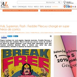 Hulk, Superman, Flash : Freddie Mercury changé en super héros de comics