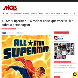 All-Star Superman – A melhor coisa que você vai ler sobre o personagemMob Ground