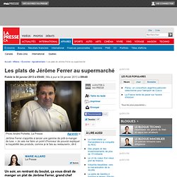 Les plats de Jérôme Ferrer au supermarché