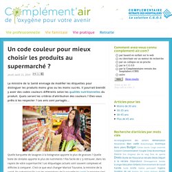 Un code couleur pour mieux choisir les produits au supermarché ? ~ Complément’air
