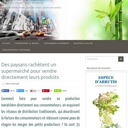 Des paysans rachètent un supermarché pour vendre directement leurs produits